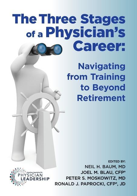 The Three Stages of a Physician's Career: Navigating from Training to Beyond Retirement