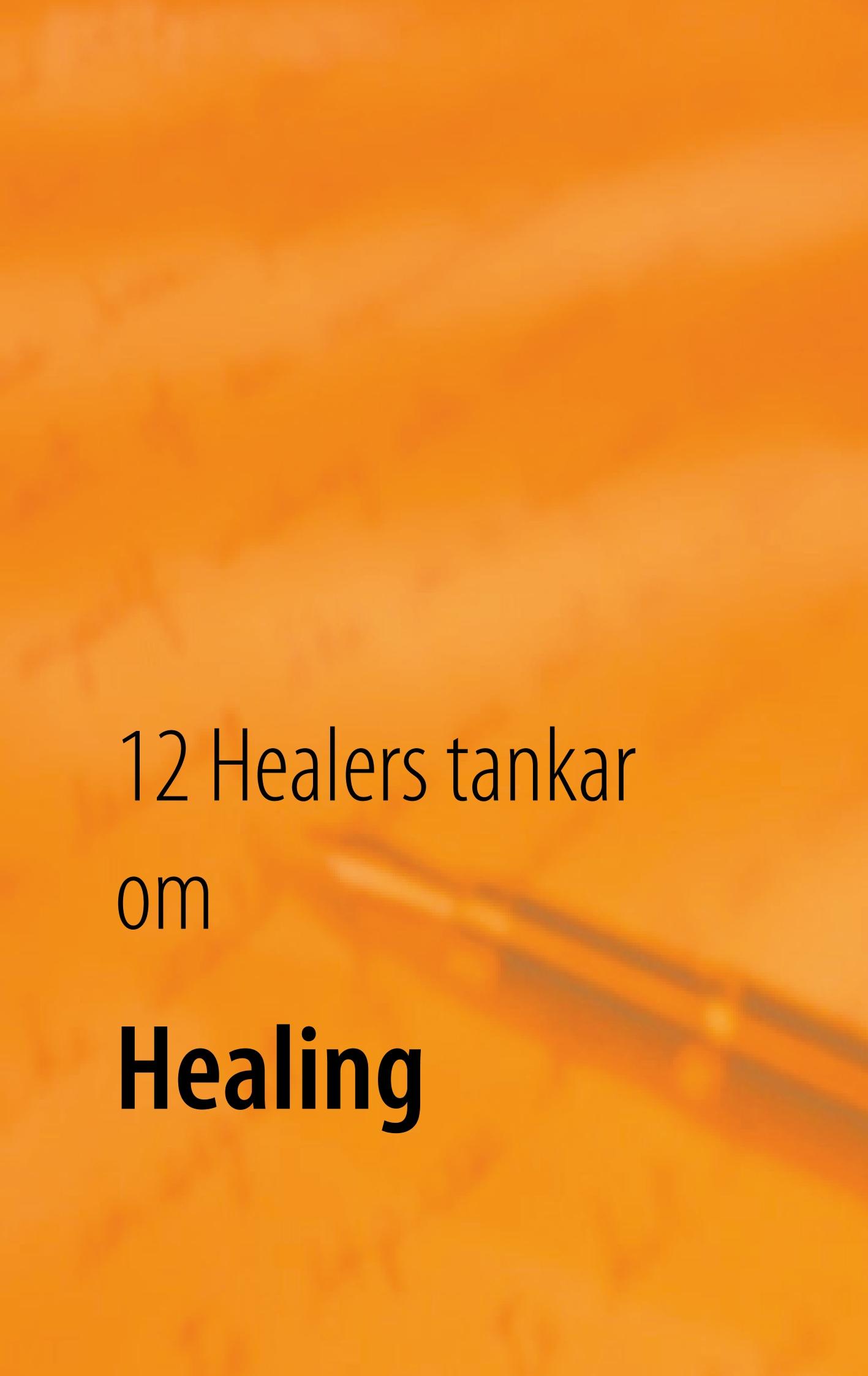 12 Healers tankar om Healing