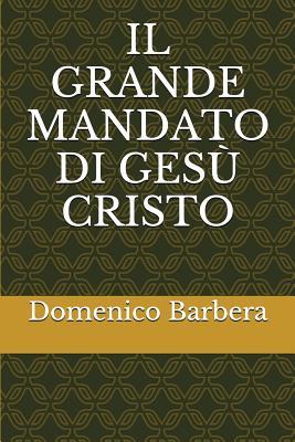 Il Grande Mandato Di Gesù Cristo