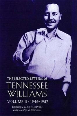 The Selected Letters of Tennessee Williams: Volume II; 1945-1957