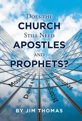 Does the Church Still Need Apostles and Prophets?