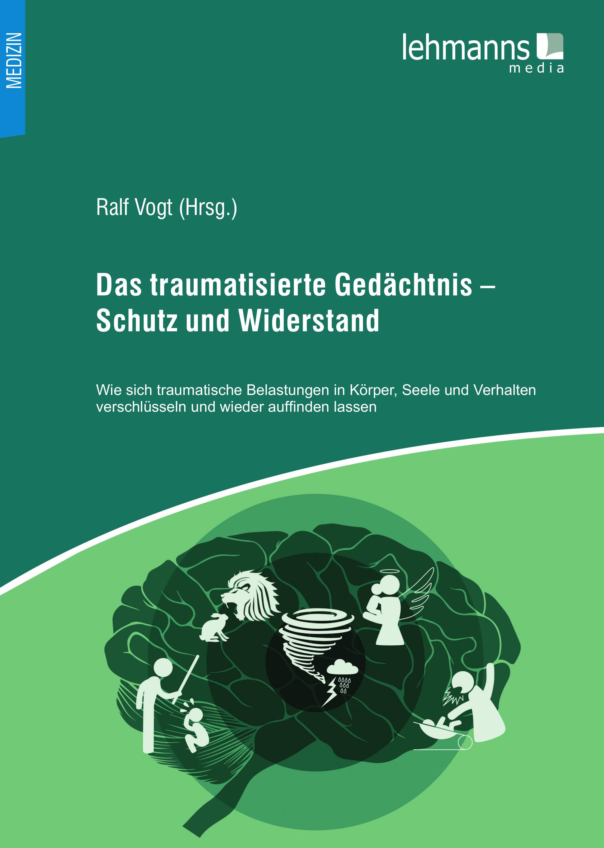 Das traumatisierte Gedächtnis - Schutz und Widerstand