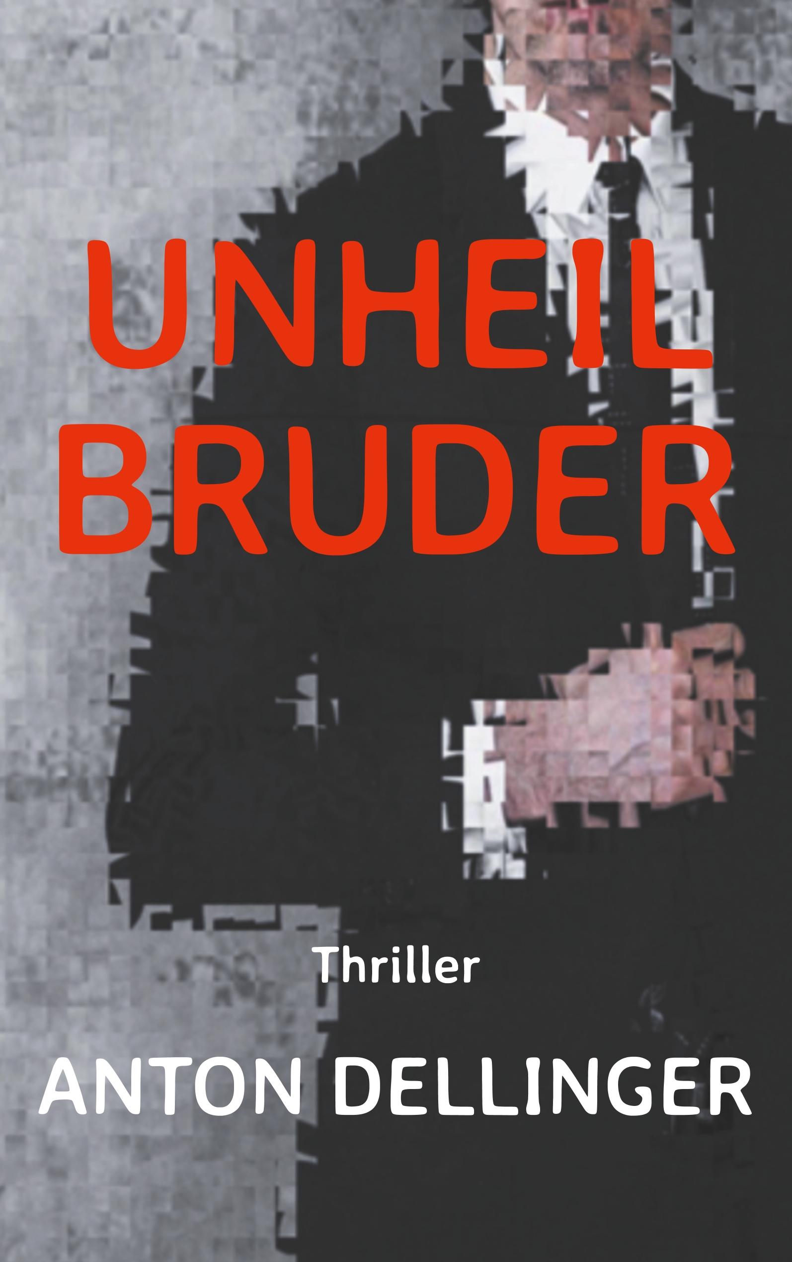 Unheilbruder