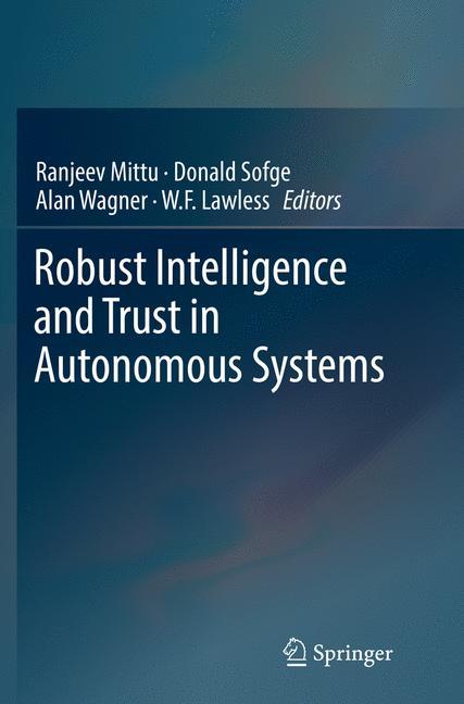 Robust Intelligence and Trust in Autonomous Systems