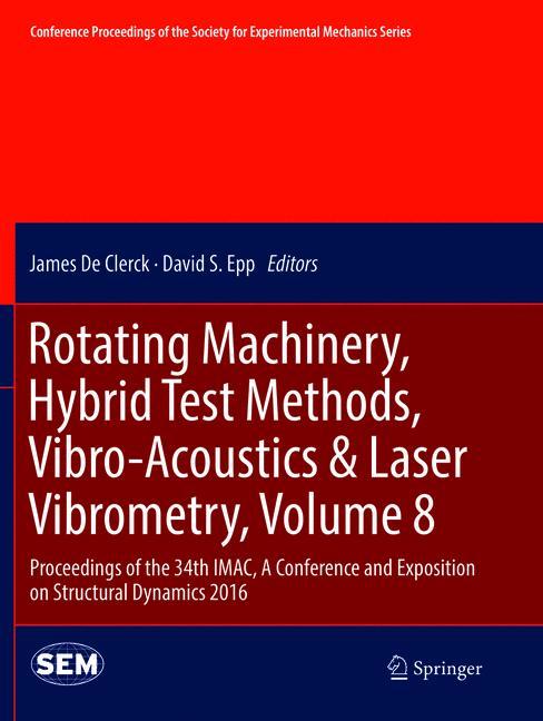 Rotating Machinery, Hybrid Test Methods, Vibro-Acoustics & Laser Vibrometry, Volume 8