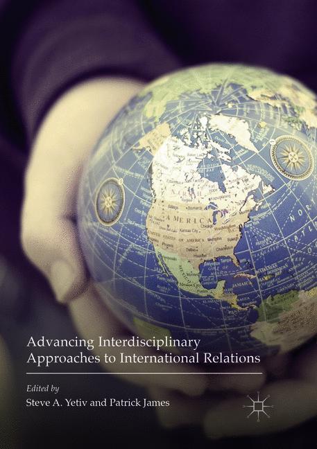 Advancing Interdisciplinary Approaches to International Relations