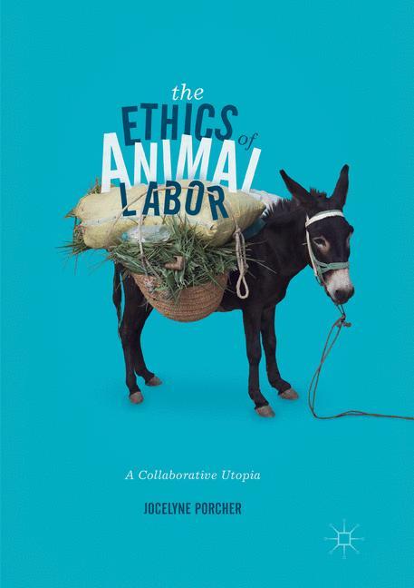 The Ethics of Animal Labor