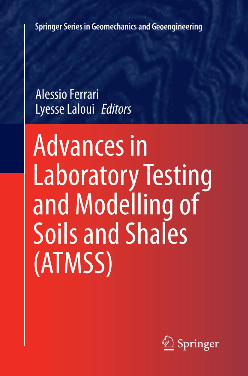 Advances in Laboratory Testing and Modelling of Soils and Shales (ATMSS)