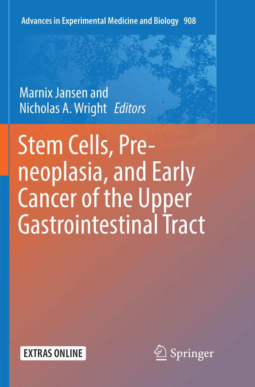 Stem Cells, Pre-neoplasia, and Early Cancer of the Upper Gastrointestinal Tract