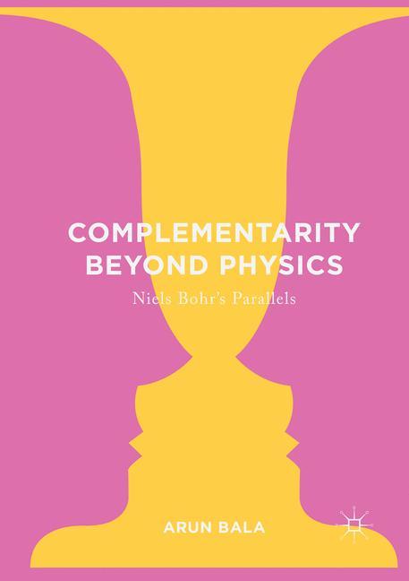 Complementarity Beyond Physics