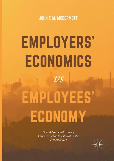 Employers¿ Economics versus Employees¿ Economy