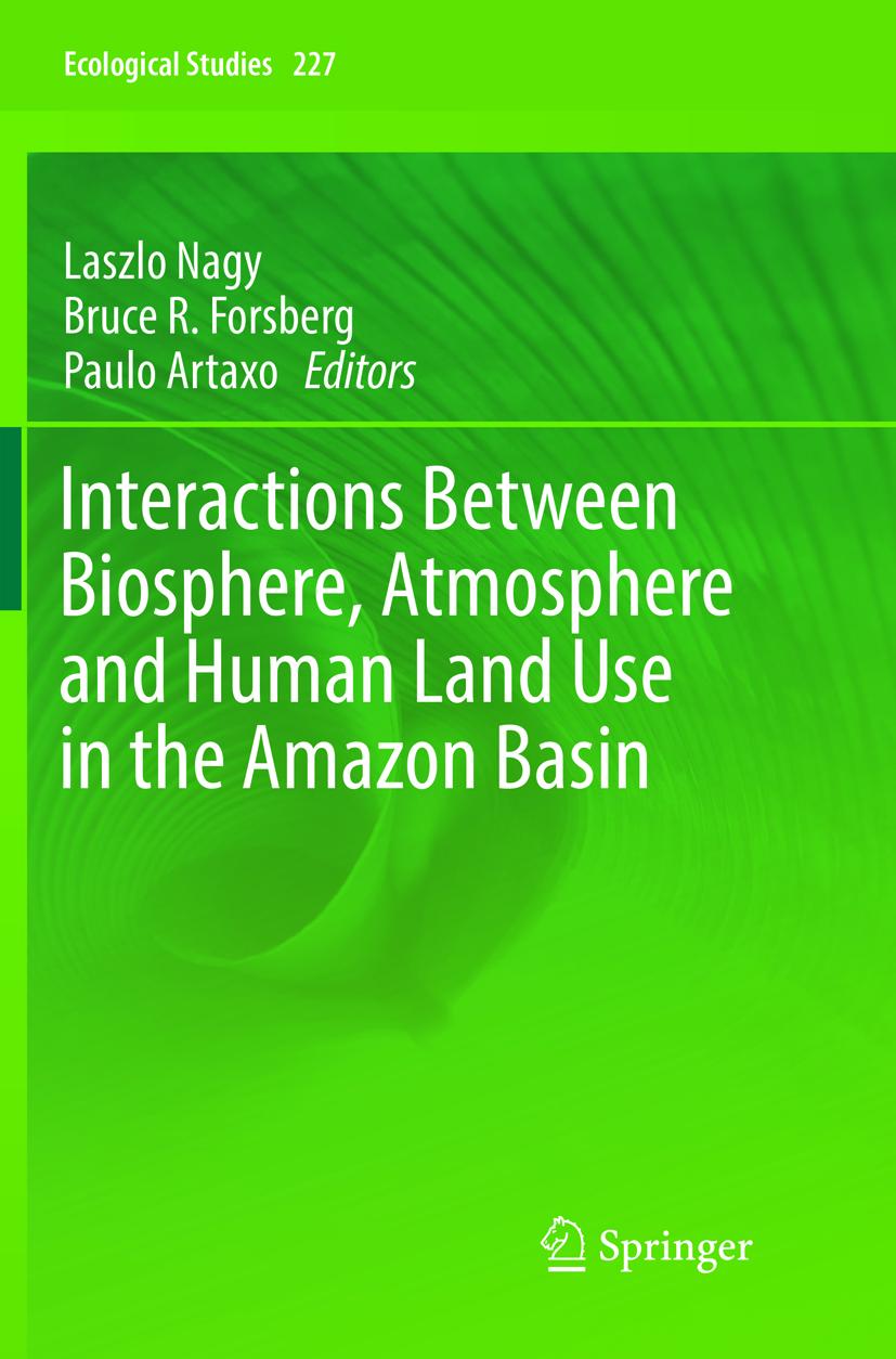 Interactions Between Biosphere, Atmosphere and Human Land Use in the Amazon Basin