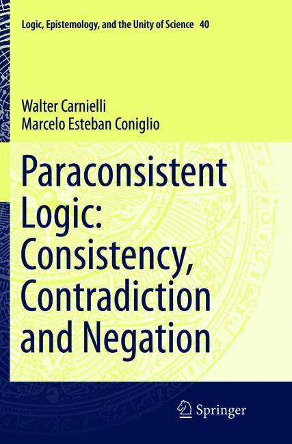 Paraconsistent Logic: Consistency, Contradiction and Negation