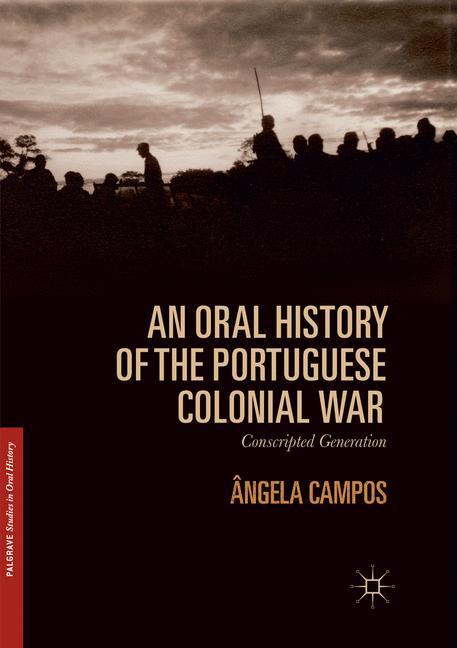 An Oral History of the Portuguese Colonial War