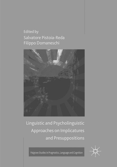 Linguistic and Psycholinguistic Approaches on Implicatures and Presuppositions