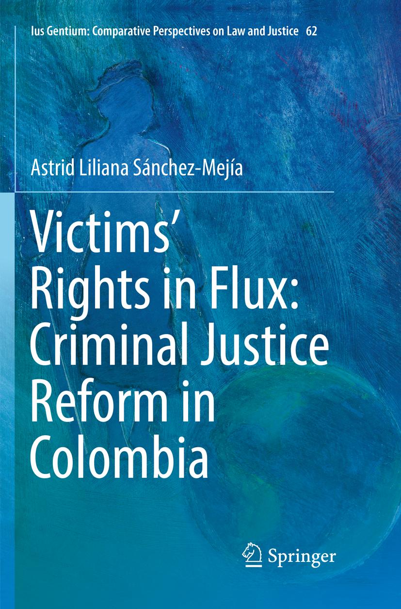 Victims¿ Rights in Flux: Criminal Justice Reform in Colombia