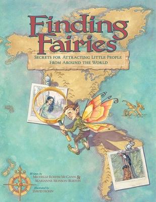 Finding Fairies: Secrets for Attracting Little People from Around the World