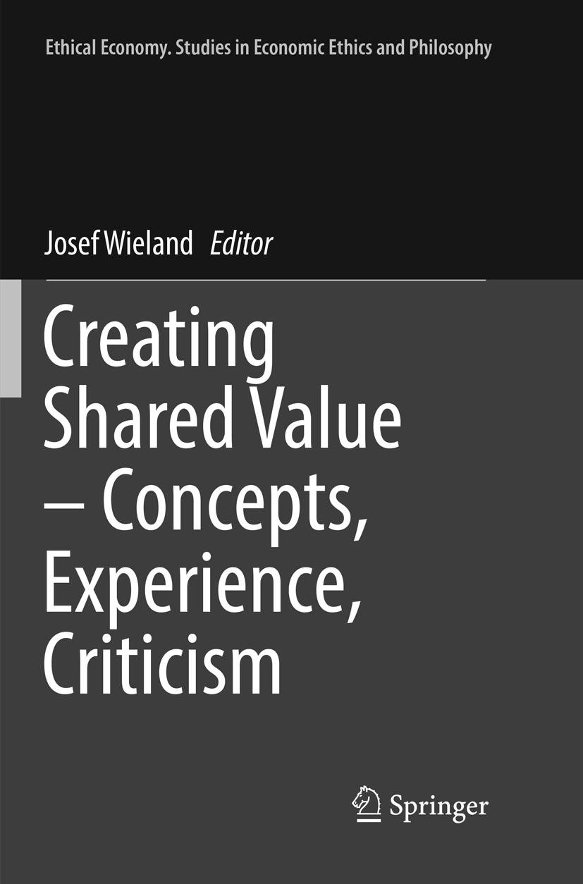 Creating Shared Value ¿ Concepts, Experience, Criticism