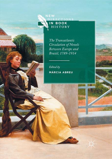 The Transatlantic Circulation of Novels Between Europe and Brazil, 1789-1914