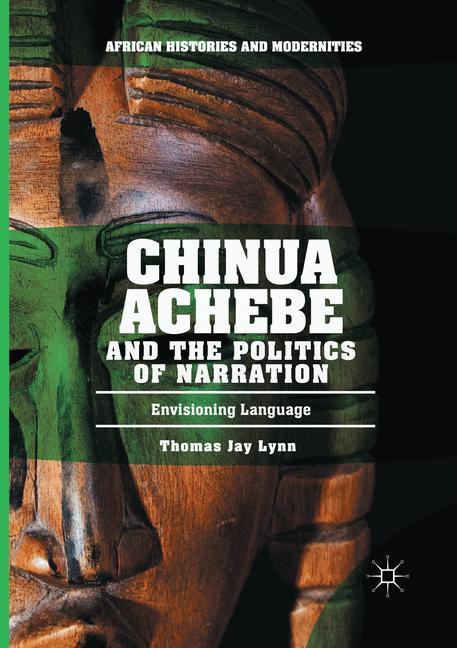 Chinua Achebe and the Politics of Narration