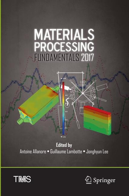 Materials Processing Fundamentals 2017