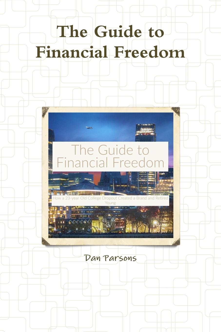 The Guide to Financial Freedom