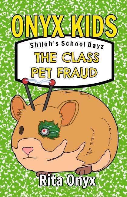 Onyx Kids Shiloh's School Dayz: The Class Pet Fraud