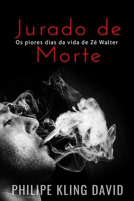 Jurado de Morte: Os piores dias da vida de Zé Walter