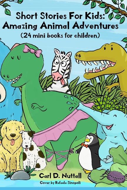 Short Stories For Kids: Amazing Animal Adventures: (24 mini books for children)