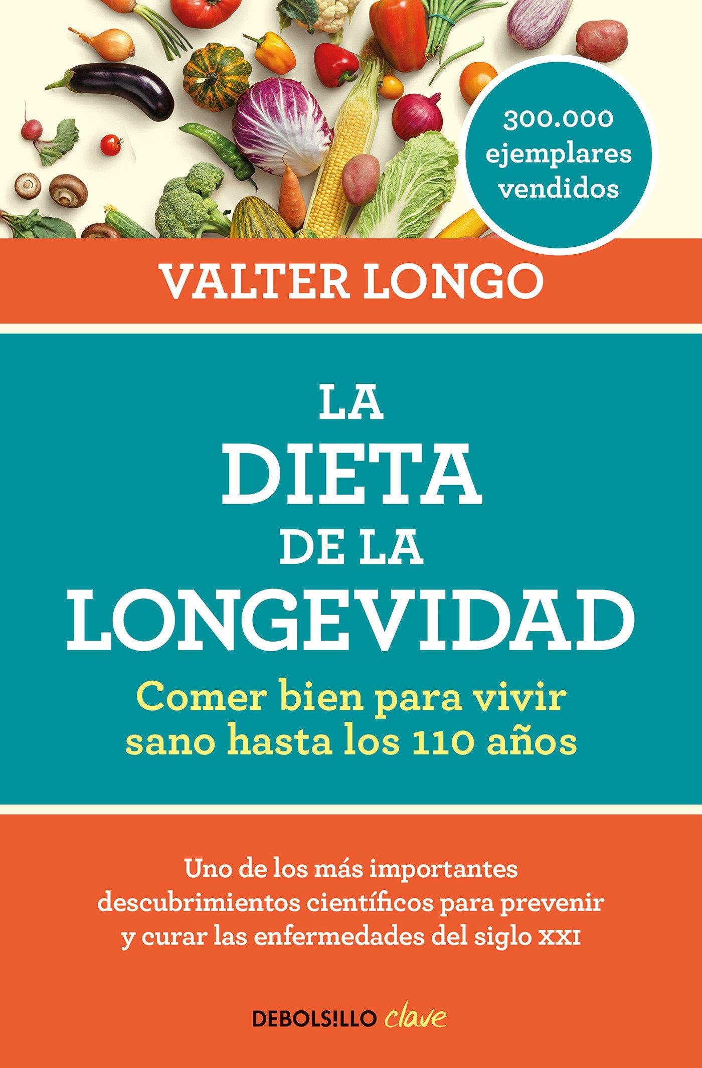 La Dieta de la Longevidad: Comer Bien Para Vivir Sano Hasta Los 110 Años / The Longevity Diet