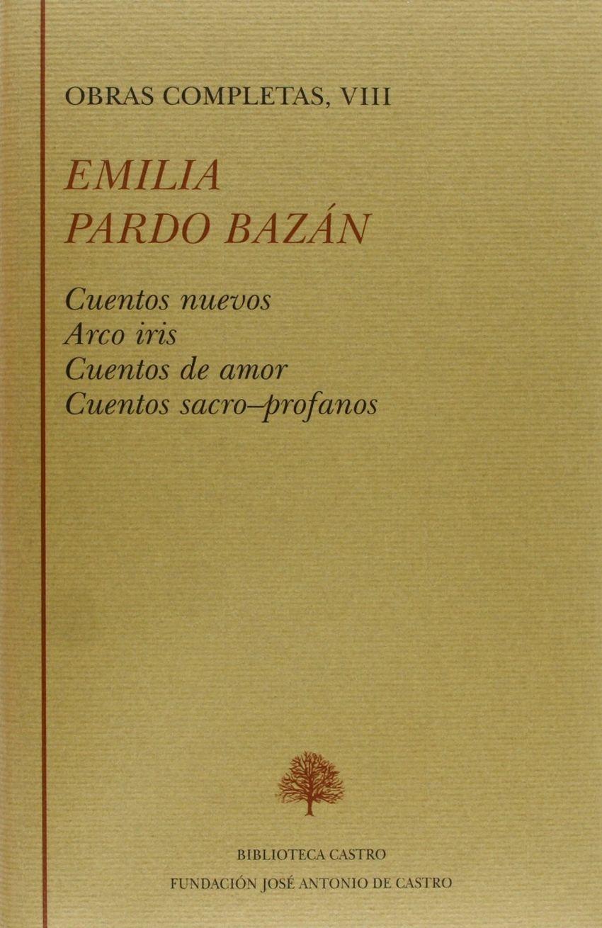 Cuentos nuevos ; Arco iris ; Cuentos de amor ; Cuentos sacro-profanos