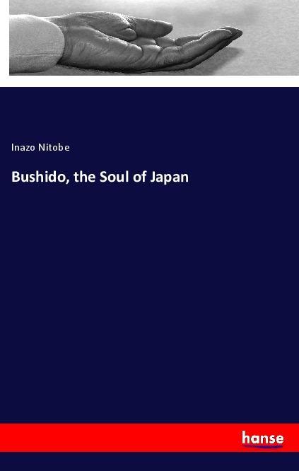 Bushido, the Soul of Japan