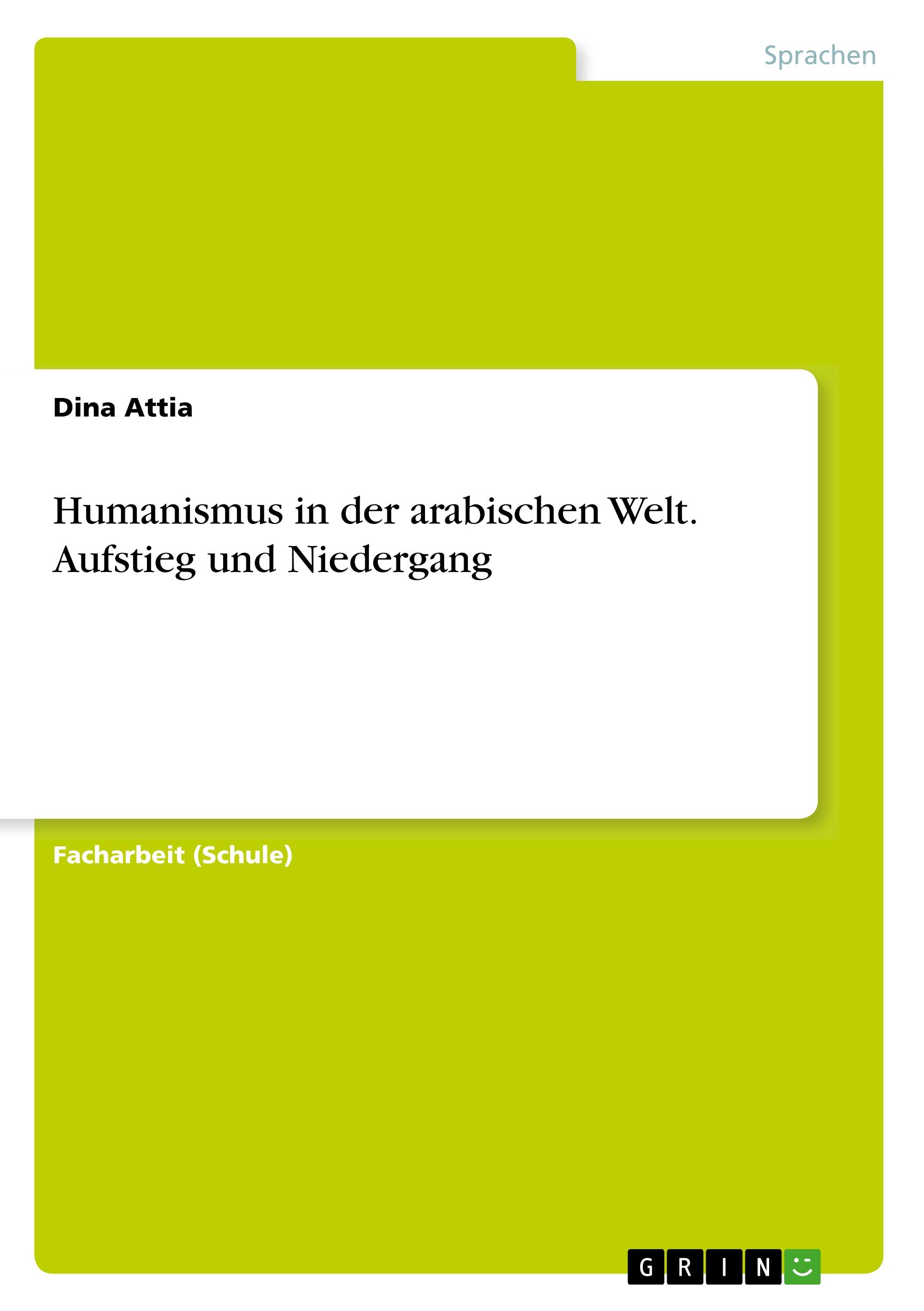 Humanismus in der arabischen Welt. Aufstieg und Niedergang