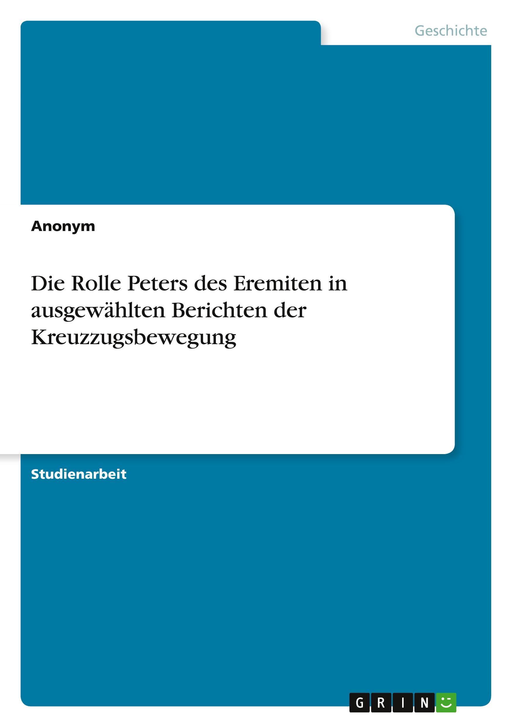 Die Rolle Peters des Eremiten in ausgewählten Berichten der Kreuzzugsbewegung