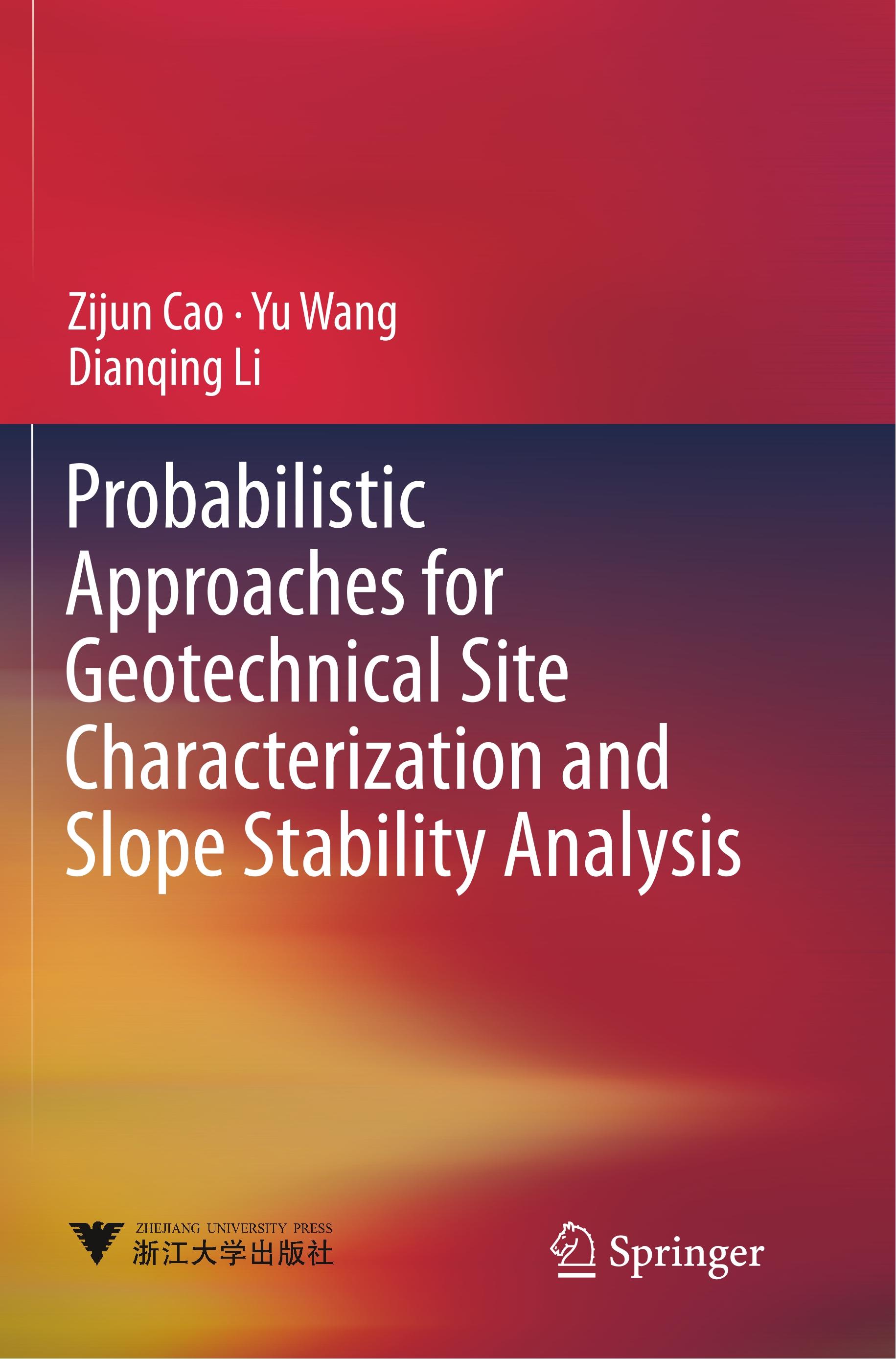 Probabilistic Approaches for Geotechnical Site Characterization and Slope Stability Analysis