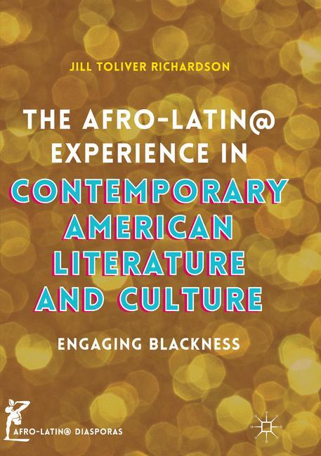 The Afro-Latin@ Experience in Contemporary American Literature and Culture