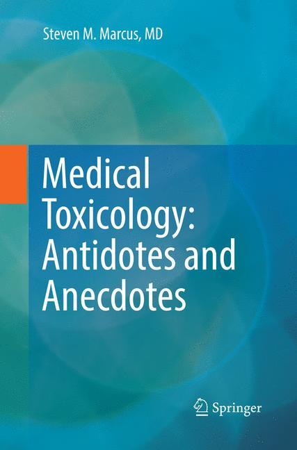 Medical Toxicology: Antidotes and Anecdotes