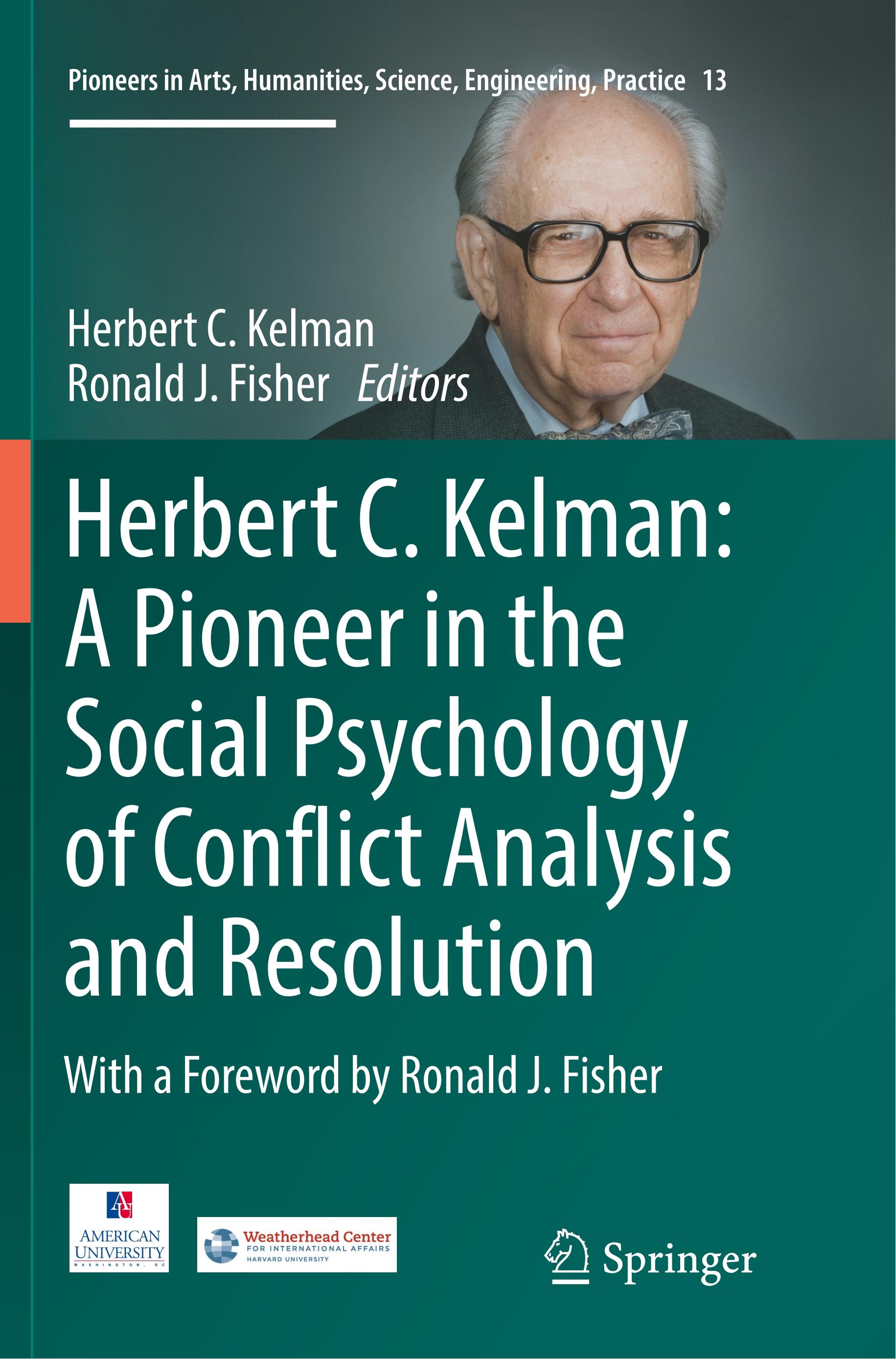 Herbert C. Kelman: A Pioneer in the Social Psychology of Conflict Analysis and Resolution