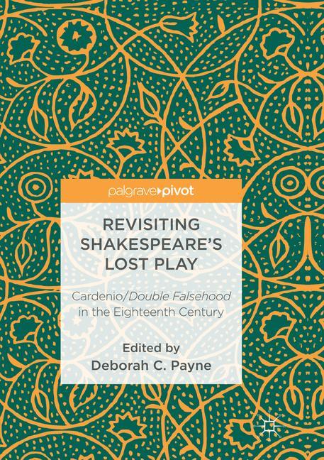 Revisiting Shakespeare¿s Lost Play