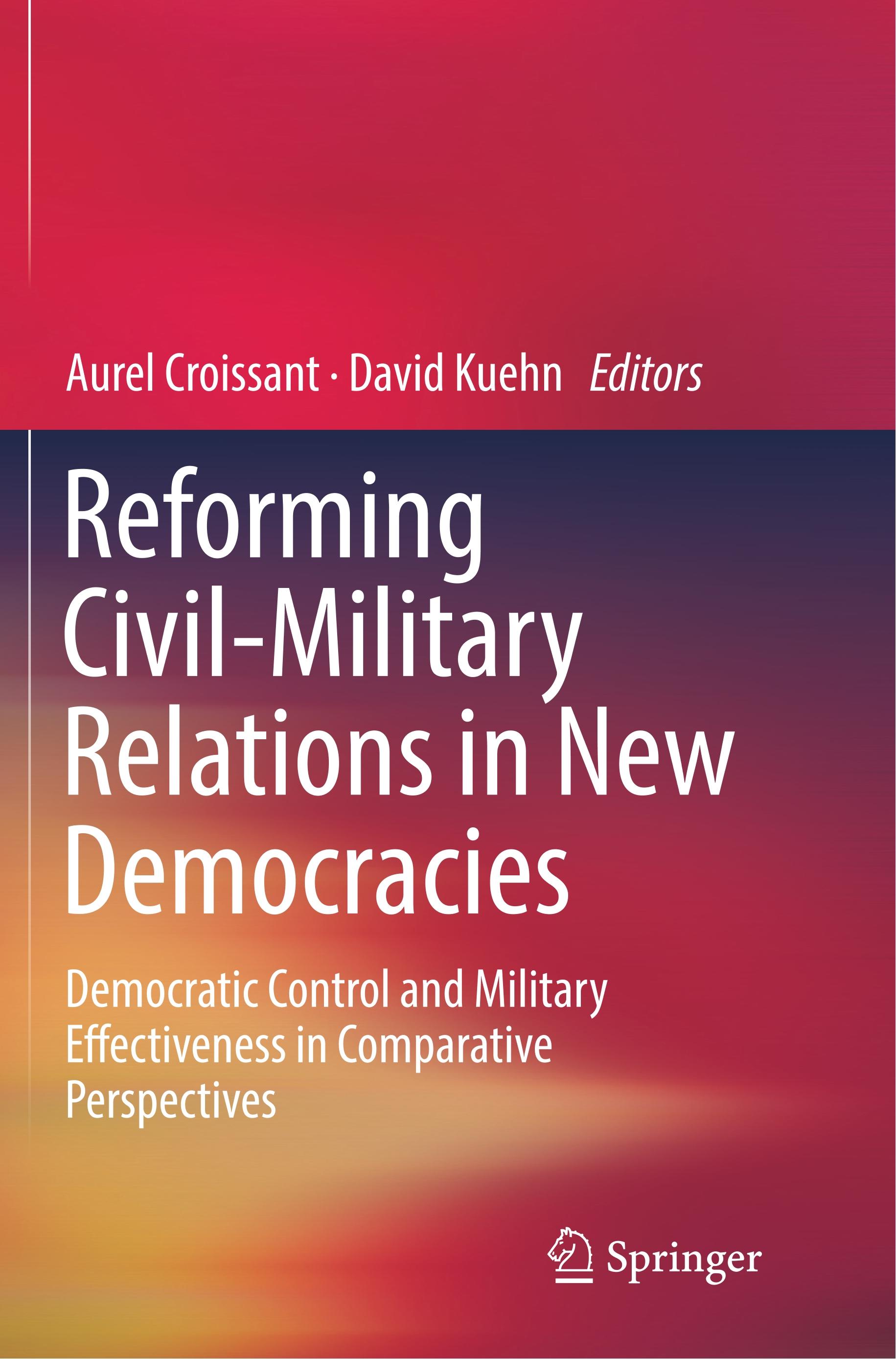 Reforming Civil-Military Relations in New Democracies