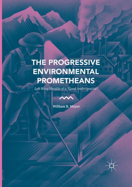 The Progressive Environmental Prometheans