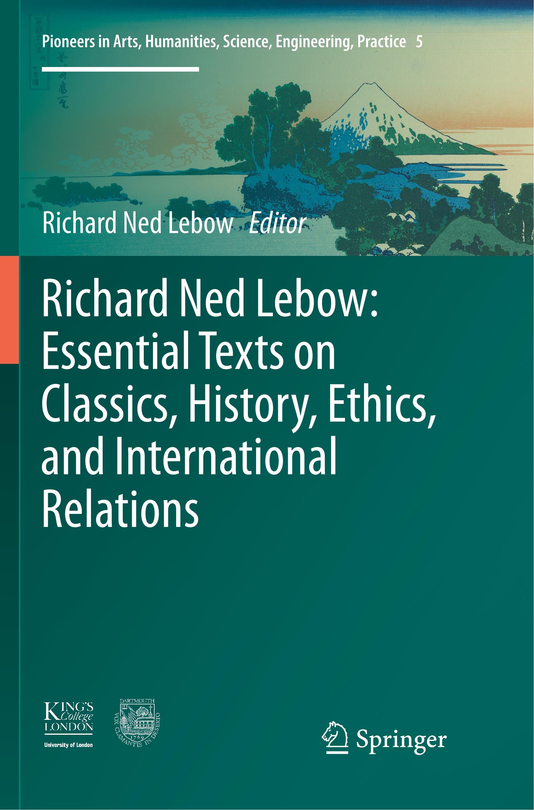 Richard Ned Lebow: Essential Texts on Classics, History, Ethics, and International Relations