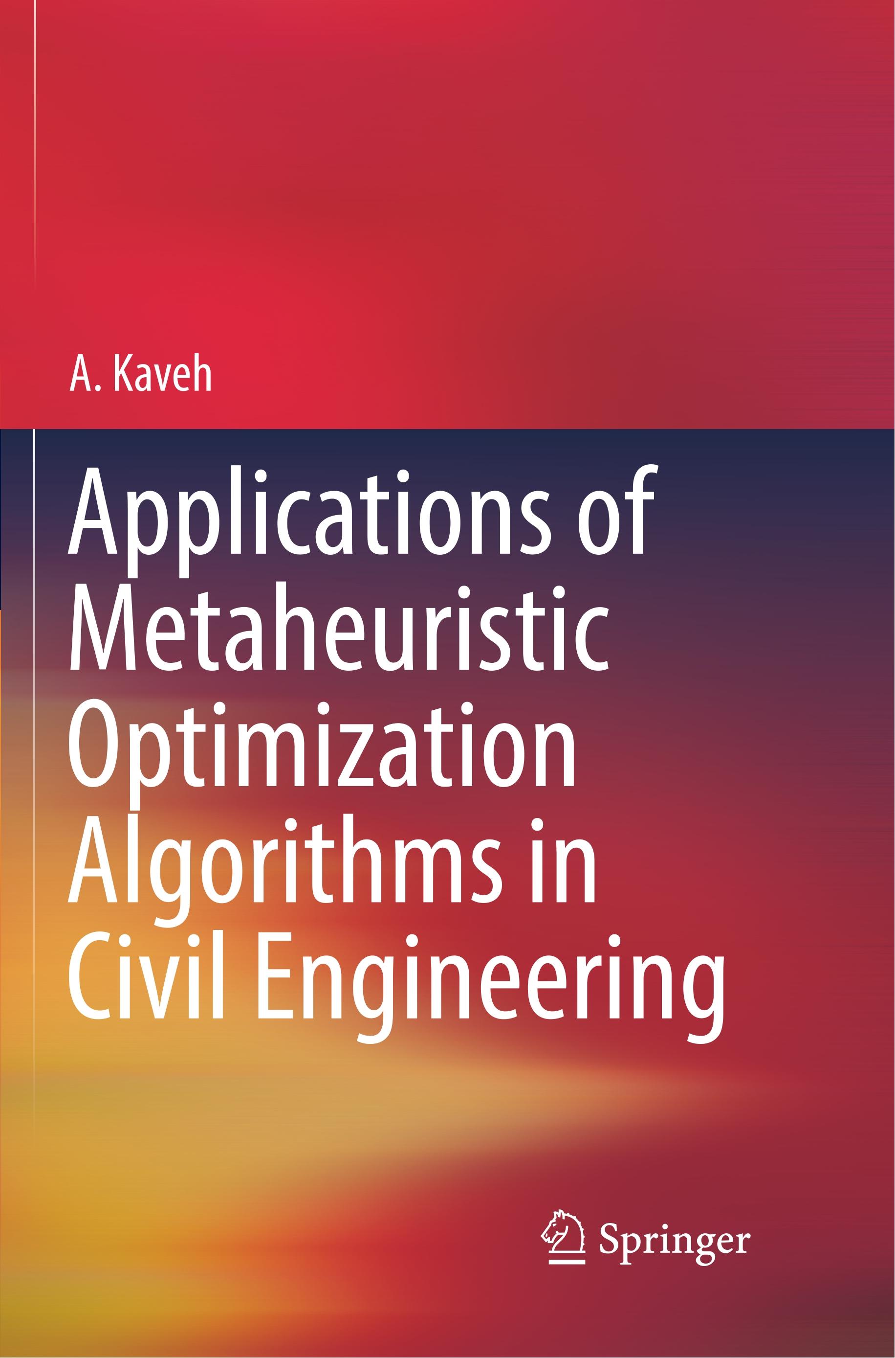 Applications of Metaheuristic Optimization Algorithms in Civil Engineering