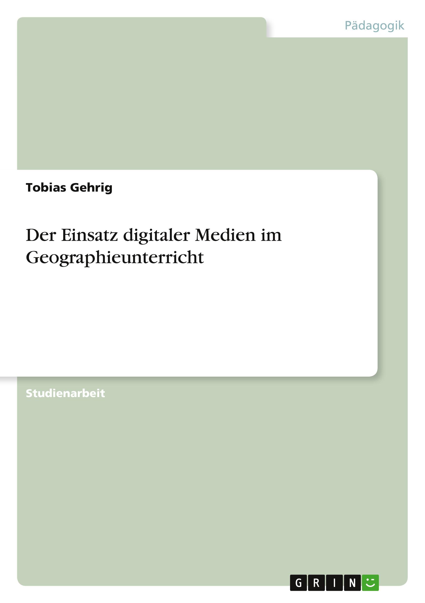 Der Einsatz digitaler Medien im Geographieunterricht