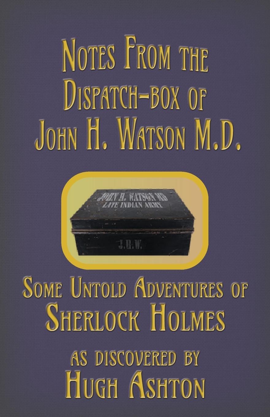 Notes from the Dispatch-Box of John H. Watson M.D.