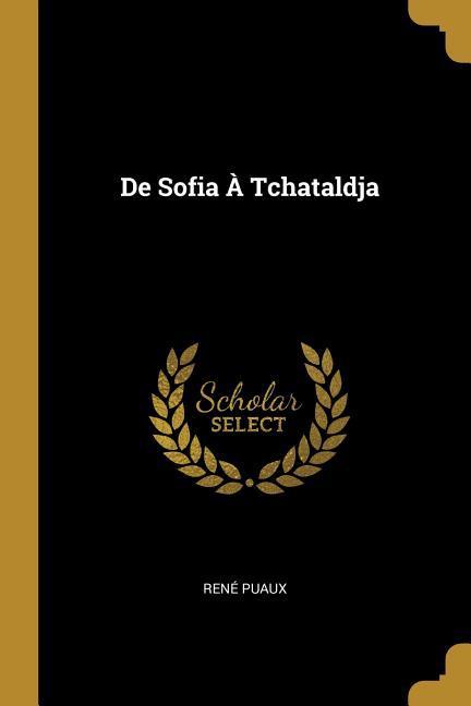 De Sofia À Tchataldja