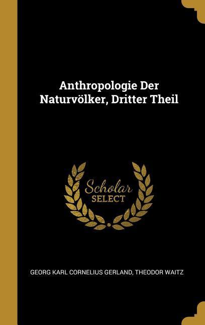 Anthropologie Der Naturvölker, Dritter Theil