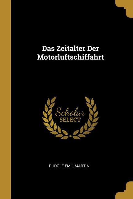 Das Zeitalter Der Motorluftschiffahrt