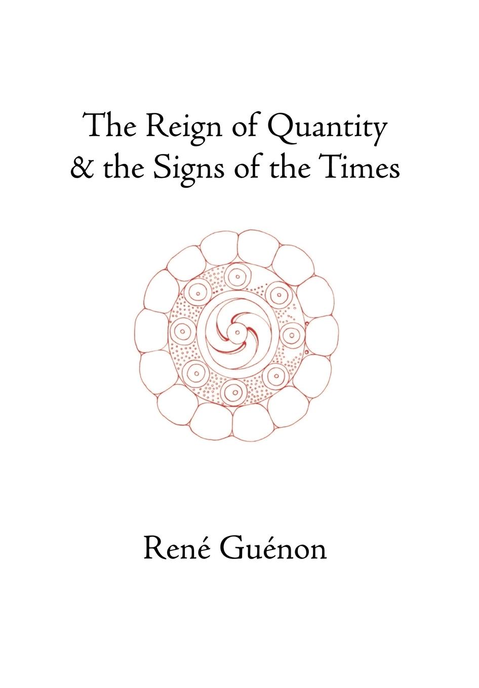 The Reign of Quantity and the Signs of the Times