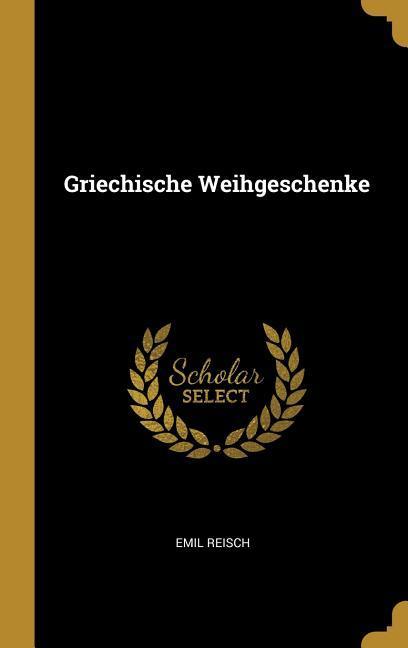 Griechische Weihgeschenke